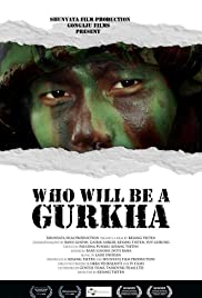 Who Will Be a Gurkha Who Will Be a Gurkha