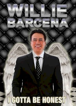 Willie Barcena: I Gotta Be Honest Willie Barcena: I Gotta Be Honest