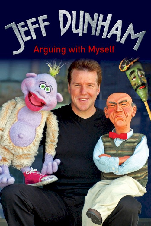 Jeff Dunham: Arguing with Myself Jeff Dunham: Arguing with Myself