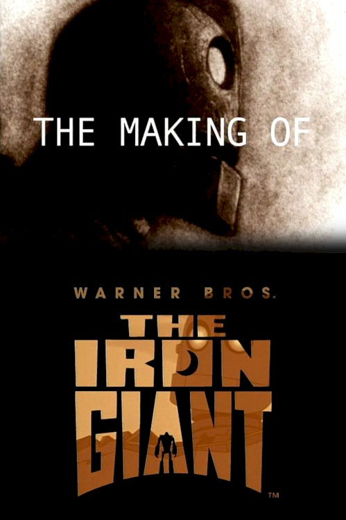 The Making of 'The Iron Giant' The Making of 'The Iron Giant'