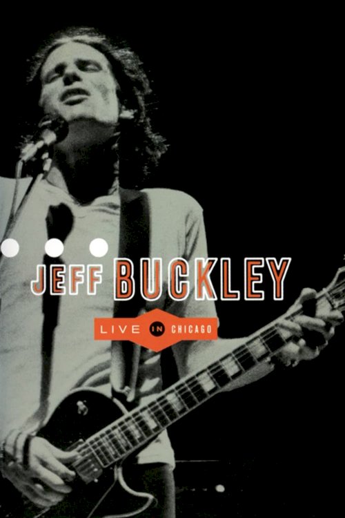 Jeff Buckley - Live in Chicago Jeff Buckley - Live in Chicago