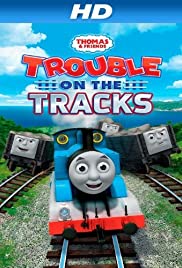 Thomas & Friends: Trouble on the Tracks Thomas & Friends: Trouble on the Tracks