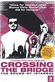 Crossing the Bridge: The Sound of Istanbul Crossing the Bridge: The Sound of Istanbul