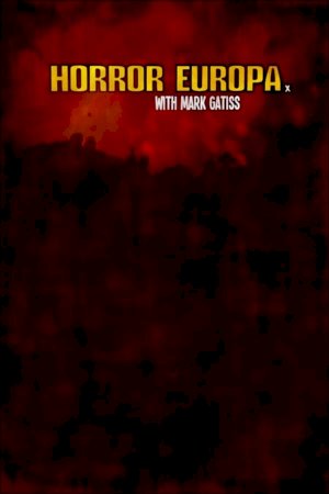 Horror Europa with Mark Gatiss Horror Europa with Mark Gatiss