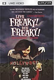 Live Freaky! Die Freaky! Live Freaky! Die Freaky!