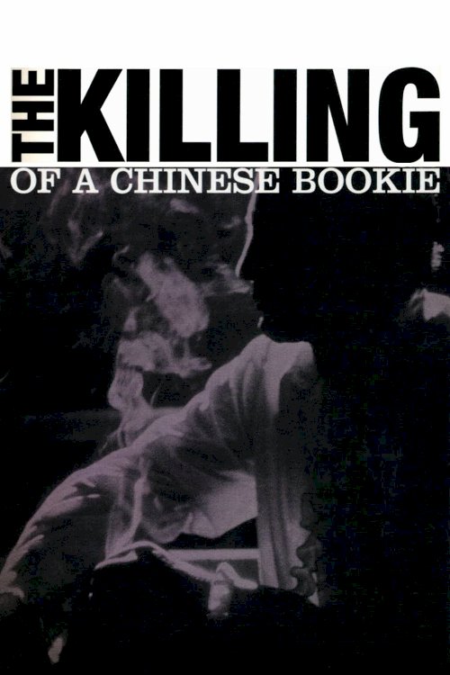 The Killing of a Chinese Bookie The Killing of a Chinese Bookie