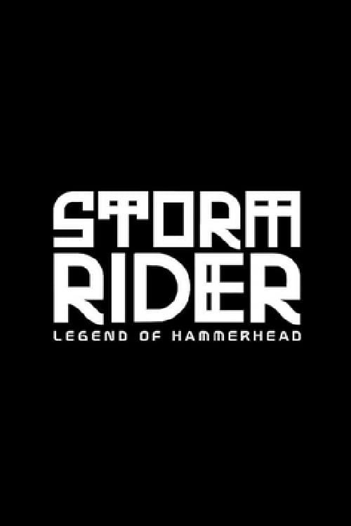 Storm Rider: Legend of Hammerhead Storm Rider: Legend of Hammerhead