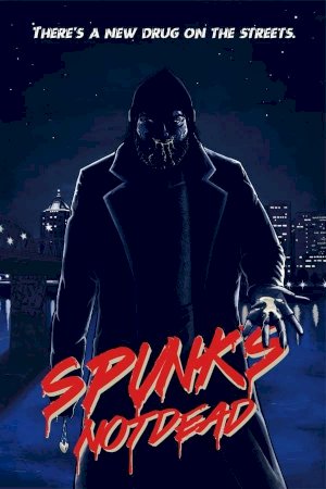 Spunk's Not Dead Spunk's Not Dead