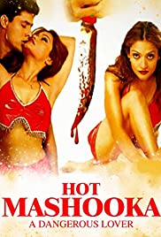 Hot Mashooka: A Dangerous Lover Hot Mashooka: A Dangerous Lover