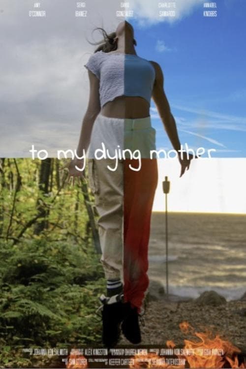 To My Dying Mother To My Dying Mother