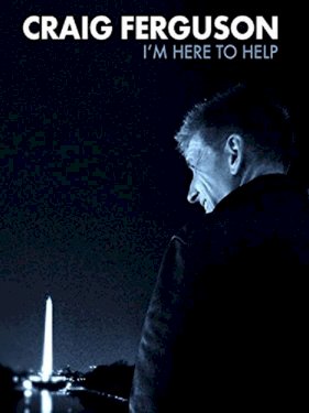 Craig Ferguson: I'm Here to Help Craig Ferguson: I'm Here to Help