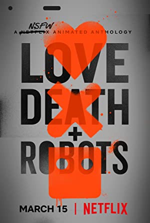 Love, Death & Robots Love, Death & Robots