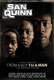 San Quinn: From a Boy to a Man San Quinn: From a Boy to a Man