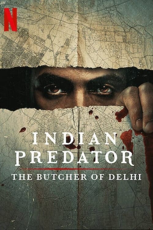 Indian Predator: The Butcher of Delhi Indian Predator: The Butcher of Delhi