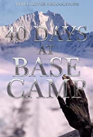 40 Days at Base Camp 40 Days at Base Camp