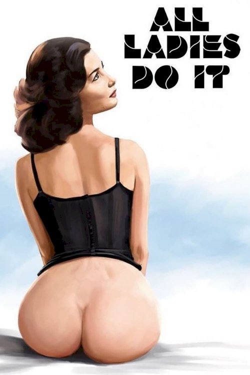 All Ladies Do It All Ladies Do It