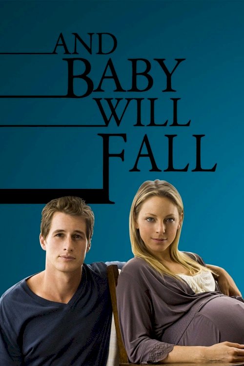 And Baby Will Fall And Baby Will Fall