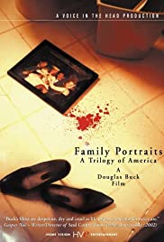 Family Portraits: A Trilogy of America Family Portraits: A Trilogy of America