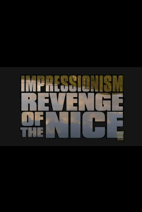 Impressionism: Revenge of the Nice Impressionism: Revenge of the Nice