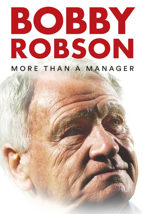 Bobby Robson: More Than a Manager Bobby Robson: More Than a Manager