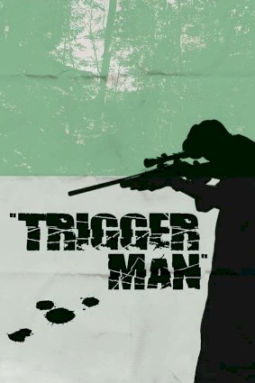 Trigger Man Trigger Man