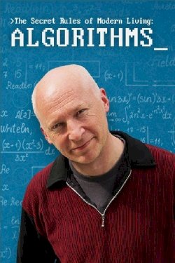 The Secret Rules of Modern Living: Algorithms The Secret Rules of Modern Living: Algorithms