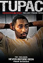 Tupac Uncensored and Uncut: The Lost Prison Tapes Tupac Uncensored and Uncut: The Lost Prison Tapes