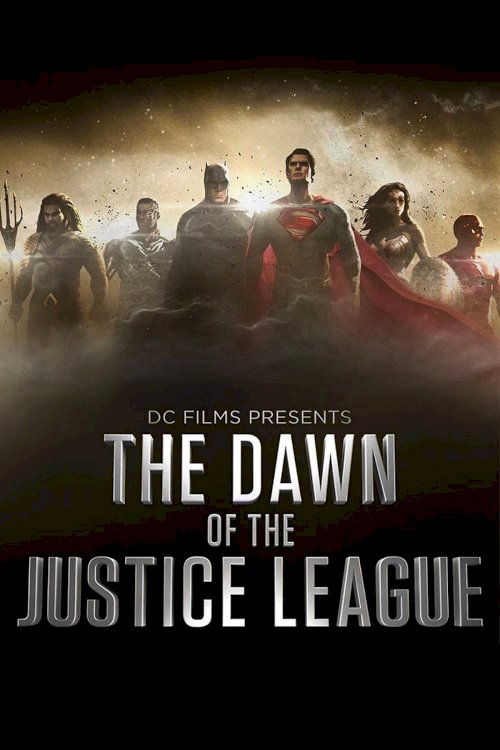 DC Films Presents Dawn of the Justice League DC Films Presents Dawn of the Justice League