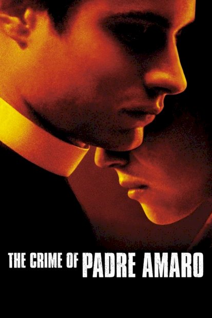 The Crime of Padre Amaro The Crime of Padre Amaro