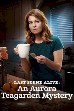 Last Scene Alive: An Aurora Teagarden Mystery Last Scene Alive: An Aurora Teagarden Mystery