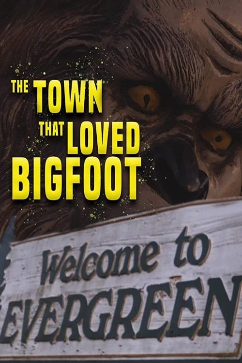 The Town That Loved Bigfoot The Town That Loved Bigfoot
