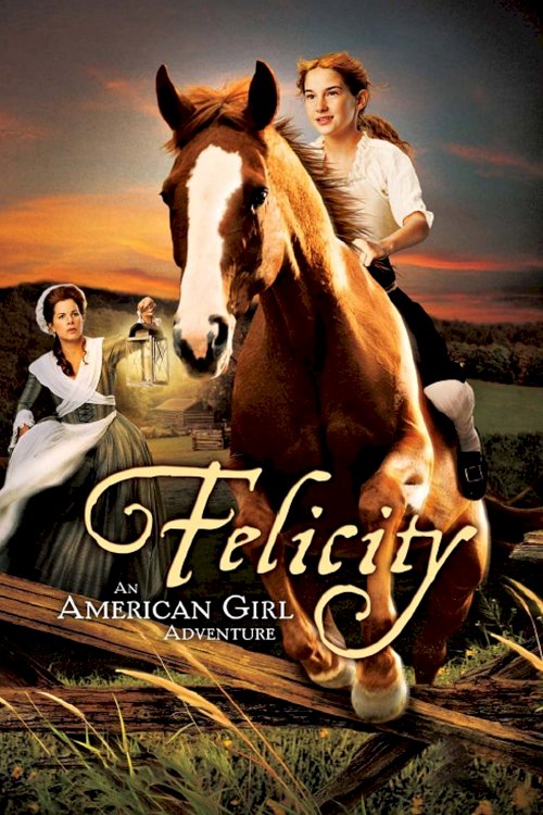 Felicity: An American Girl Adventure Felicity: An American Girl Adventure