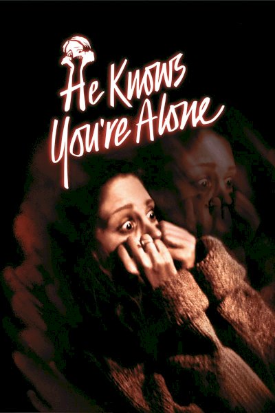 He Knows You're Alone He Knows You're Alone