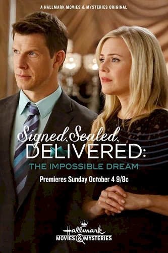 Signed, Sealed, Delivered: The Impossible Dream Signed, Sealed, Delivered: The Impossible Dream