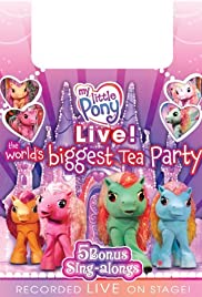 My Little Pony Live! The World's Biggest Tea Party My Little Pony Live! The World's Biggest Tea Party