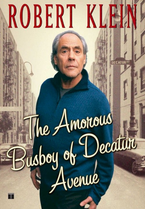 Robert Klein: The Amorous Busboy of Decatur Avenue Robert Klein: The Amorous Busboy of Decatur Avenue