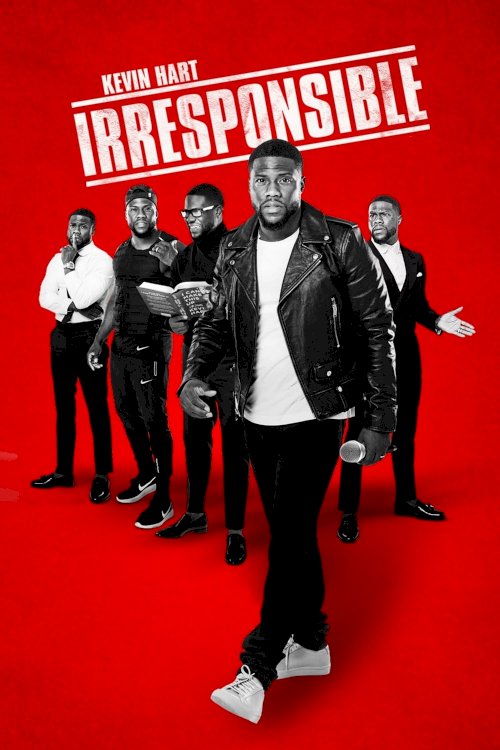Kevin Hart: Irresponsible Kevin Hart: Irresponsible