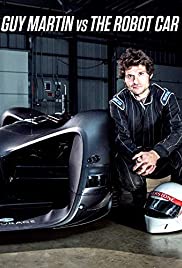 Guy Martin Vs The Robot Car Guy Martin Vs The Robot Car