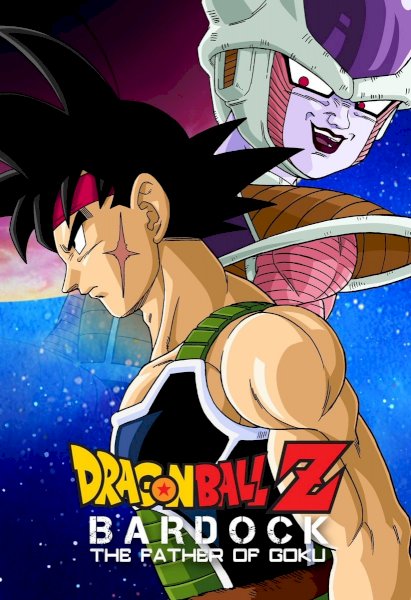 Dragon Ball Z: Bardock - The Father of Goku Dragon Ball Z: Bardock - The Father of Goku