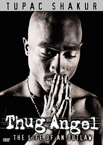 Tupac Shakur: Thug Angel Tupac Shakur: Thug Angel