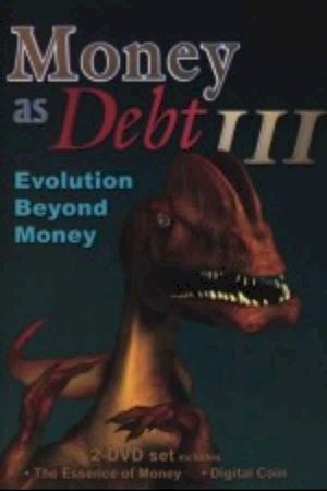 Money as Debt III Money as Debt III