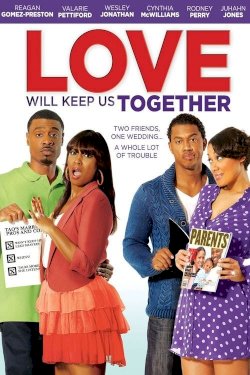 Love Will Keep Us Together Love Will Keep Us Together