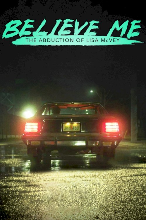 Believe Me: The Abduction of Lisa McVey Believe Me: The Abduction of Lisa McVey