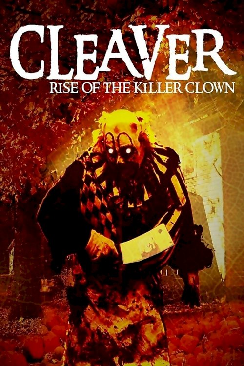 Cleaver: Rise of the Killer Clown Cleaver: Rise of the Killer Clown