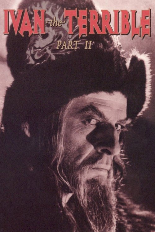 Ivan the Terrible, Part II: The Boyars' Plot Ivan the Terrible, Part II: The Boyars' Plot