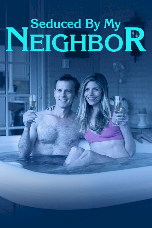 Seduced by My Neighbor Seduced by My Neighbor
