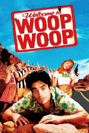Welcome to Woop Woop Welcome to Woop Woop