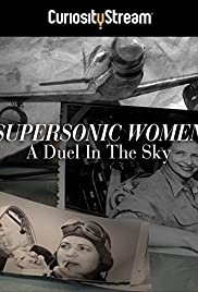 Supersonic Women: A Duel in the Sky Supersonic Women: A Duel in the Sky