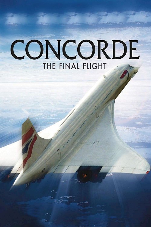 Concorde: The Final Flight Concorde: The Final Flight