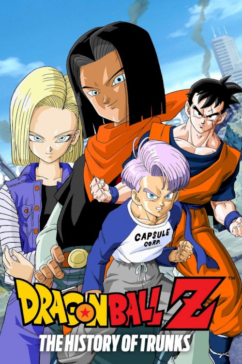 Dragon Ball Z: The History of Trunks Dragon Ball Z: The History of Trunks